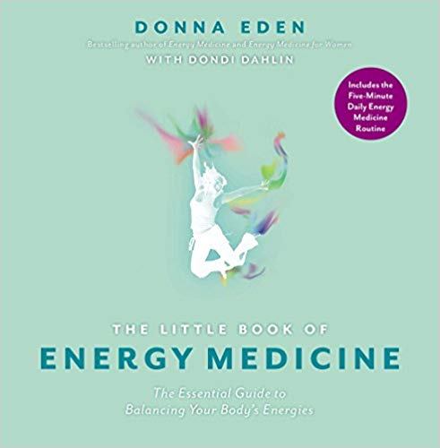 The Little Book of Energy Medicine Donna Eden with Dondi Dahlin